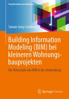 Building Information Modeling (BIM) bei kleineren Wohnungsbauprojekten (eBook, PDF) - Jung-Lundberg, Prof. Dr.-Ing Saman