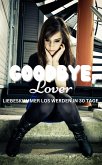 GOODBYE LOVER : LIEBESKUMMER LOS WERDEN IN 30 TAGE: Mit tollen Übungen für jeden Tag (eBook, ePUB)