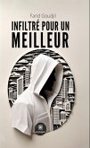 Infiltré pour un meilleur (eBook, ePUB)