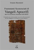 Frammenti Sconosciuti di Vangeli Apocrifi (eBook, ePUB)