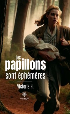 Les papillons sont éphémères (eBook, ePUB) - H., Victoria