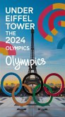 Under the Eiffel Tower: The 2024 Olympics (eBook, ePUB)