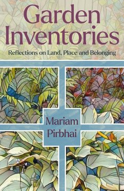 Garden Inventories: Reflections on Land, Place and Belonging (eBook, ePUB) - Pirbha, Mariam