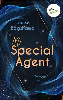 My Special Agent - Gefährliche Anziehung (eBook, ePUB) - Bagshawe, Louise