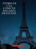 Storia di una comune ragazza francese (eBook, ePUB)