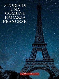 Storia di una comune ragazza francese (eBook, ePUB) - di Russo, Marco