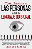 Cómo Analizar a Las Personas Con El Lenguaje Corporal (eBook, ePUB)