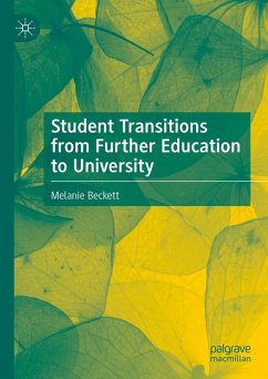 Student Transitions from Further Education to University (eBook, PDF) - Beckett, Melanie