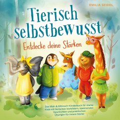 Tierisch selbstbewusst - Entdecke deine Stärken (MP3-Download) - Seidel, Emilia