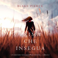 Prima Che Insegua (Un Mistero di Mackenzie White — Libro 13) (MP3-Download) - Pierce, Blake