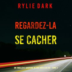 Regardez-la se cacher (Un thriller à suspense de Mia North du FBI – Tome 2) (MP3-Download) - Dark, Rylie