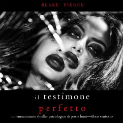 Cover Il Testimone Perfetto (Un emozionante thriller psicologico di Jessie Hunt—Libro Ventotto) (MP3-Download)