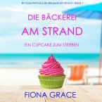 Die Bäckerei am Strand: Ein Cupcake zum Sterben (Ein Cozy-Krimi aus der Bäckerei am Strand – Band 1) (MP3-Download)