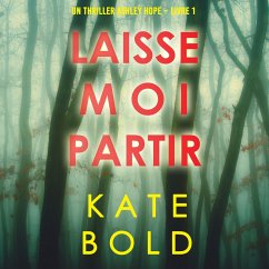 Cover Laisse-moi Partir (Un thriller Ashley Hope – Livre 1) (MP3-Download)