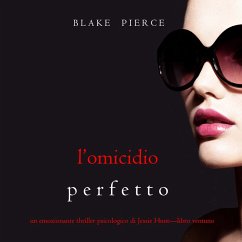 Cover L'omicidio Perfetto (Un emozionante thriller psicologico di Jessie Hunt—Libro Ventuno) (MP3-Download)