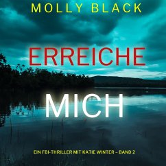 Erreiche mich (Ein FBI-Thriller mit Katie Winter – Band 2) (MP3-Download) - Black, Molly