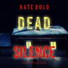 Dead Silence (A Kelsey Hawk FBI... - Bild 1