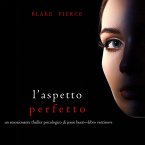 L'Aspetto Perfetto (Un emozionante thriller psicologico di Jessie Hunt—Libro Ventinove) (MP3-Download)