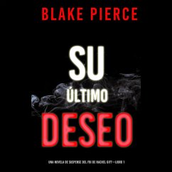 Su último deseo (Una novela de suspense del FBI de Rachel Gift—Libro 1) (MP3-Download) - Pierce, Blake