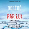 Obsédé Par Lui (Un thriller à... - Bild 1