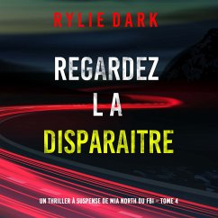 Regardez-la disparaitre (Un thriller à suspense de Mia North du FBI – Tome 4) (MP3-Download) - Dark, Rylie