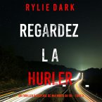 Regardez-la hurler (Un thriller à suspense de Mia North du FBI – Tome 3) (MP3-Download)