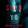 Sólo yo (Una novela de suspense del... - Bild 1