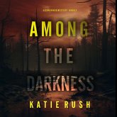 Among the Darkness (A Cara Ward FBI Suspense Thriller—Book 3) (MP3-Download) Among the Darkness (A Cara Ward FBI Suspense Thriller—Book 3) (MP3-Download)