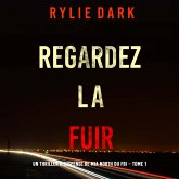 Regardez-la fuir (Un thriller à suspense de Mia North du FBI – Tome 1) (MP3-Download)