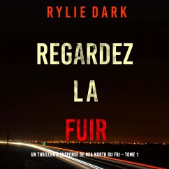 Regardez-la fuir (Un thriller à suspense de Mia North du FBI – Tome 1) (MP3-Download) - Dark, Rylie