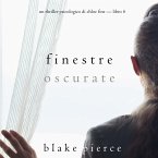 Finestre Oscurate (Un Thriller Psicologico di Chloe Fine—Libro 6) (MP3-Download)