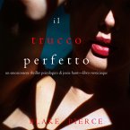 Il Trucco Perfetto (Un emozionante thriller psicologico di Jessie Hunt—Libro Venticinque) (MP3-Download)