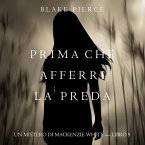 Prima Che Afferri La Preda (Un Mistero di Mackenzie White — Libro 9) (MP3-Download)