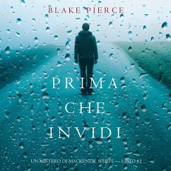 Prima Che Invidi (Un Mistero di Mackenzie White — Libro 12) (MP3-Download) - Pierce, Blake