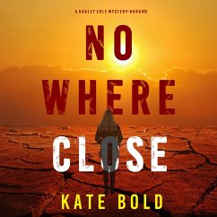 Cover Nowhere Close (A Harley Cole FBI Suspense Thriller—Book 12) (MP3-Download)
