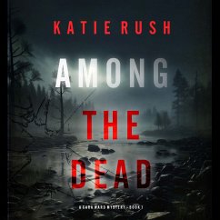 Among the Dead (A Cara Ward FBI Suspense Thriller—Book 1) (MP3-Download) - Rush, Katie