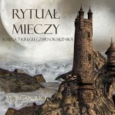 Rytuał Mieczy (Księga 7 Kręgu Czarnoksiężnika) (MP3-Download) Rytuał Mieczy (Księga 7 Kręgu Czarnoksiężnika) (MP3-Download)