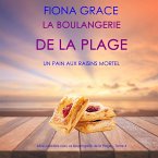 La Boulangerie de la Plage: Un Pain aux Raisins Mortel (Série policière cosy La Boulangerie de la Plage – Tome 4) (MP3-Download)