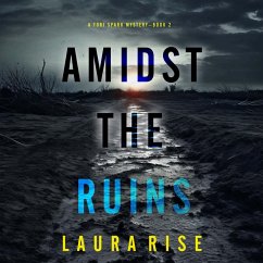 Amidst the Ruins (A Tori Spark FBI Suspense Thriller—Book Two) (MP3-Download) - Rise, Laura