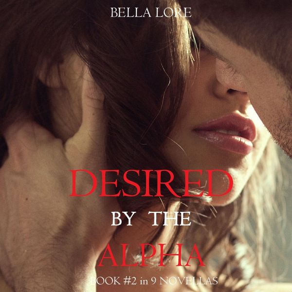Desired by the Alpha: Book #2 in 9 Novellas by Bella Lore (MP3-Download)