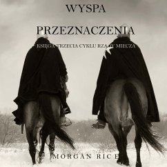 Wyspa Przeznaczenia (Księga Trzecia Cyklu Rządy Miecza) (MP3-Download) - Rice, Morgan