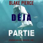 Déjà partie (Un suspense Laura Frost, agente du FBI – Livre 1) (MP3-Download)