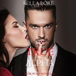 My True Alpha: Book #5 in 9 Novellas by Bella Lore (MP3-Download) - Lore, Bella