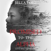 Promised to the Alpha: Book #6 in 9 Novellas by Bella Lore (MP3-Download)