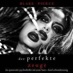 Der Perfekte Zeuge (Ein spannender Psychothriller mit Jessie Hunt—Band Achtundzwanzig) (MP3-Download) - Pierce, Blake