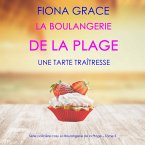 La Boulangerie de la Plage: Une Tarte Traîtresse (Série policière cosy La Boulangerie de la Plage – Tome 5) (MP3-Download)