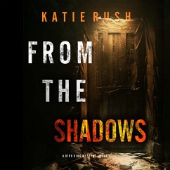 From The Shadows (A Dirk King FBI Suspense Thriller—Book 2) (MP3-Download) - Rush, Katie
