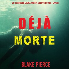 Déjà Morte (Un suspense Laura Frost, agente du FBI – Livre 5) (MP3-Download) - Pierce, Blake