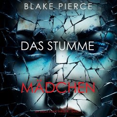 Das Stumme Mädchen (Ein Sheila Stone Thriller – Band 1) (MP3-Download) - Pierce, Blake
