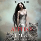 The Alpha's Bride: Book #7 in 9 Novellas by Bella Lore (MP3-Download) The Alpha's Bride: Book #7 in 9 Novellas by Bella Lore (MP3-Download)